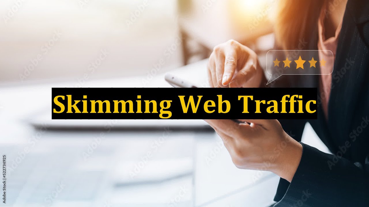 Skimming Web Traffic