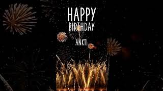 Happy Birthday Ankti