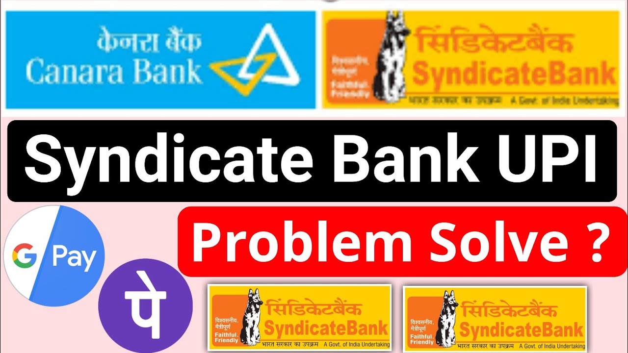 syndicate bank upi problem google pay, PhonePe solved |  Syndicate Canara bank upi problem Solved