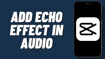 How To Add Echo Effect In Audio CapCut (2024)