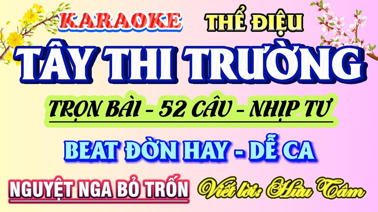 Karaoke Thể điệu: TÂY THI TRƯỜNG (52 Câu - Nhịp Tư) Tựa:  NGUYỆT NGA BỎ TRỐN. Viết lời: Hữu Tâm