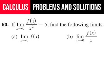 60 If lim(x→0)⁡f(x)/x^2 =5, find the following limits. lim(x→0)⁡f(x) lim(x→0)⁡f(x)/x