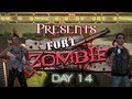 Fort Zombie: Day 28 - Last ditch effort to Survive! (Day 14)