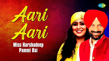 Aari Aari | Harshdeep Kaur | Pammi Bai | ਆਰੀ ਆਰੀ | Audio Song | ਪੰਜਾਬੀ ਗਾਣੇ | Old Punjabi Song