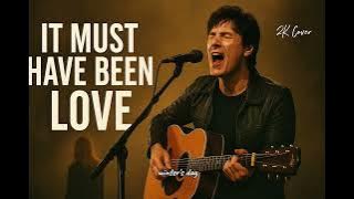 It Must Have Been Love - Roxette (Cover)