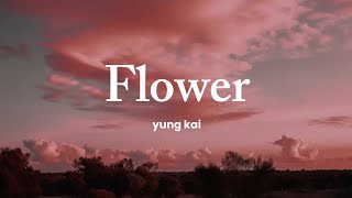 yung kai - flower (Lyrics)