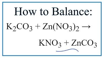 How to Balance K2CO3 + Zn(NO3)2 → KNO3 + ZnCO3