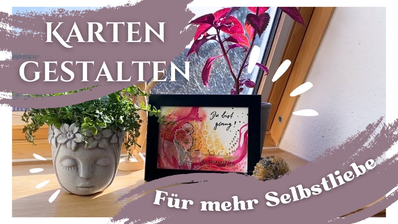 DIY KARTEN MALEN ⭐ FÜR MEHR SELBSTLIEBE