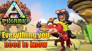 PixARK -  EVERYTHING YOU NEED TO KNOW!