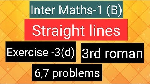 Inter Maths-1(B) - Straight lines - Exercise-3(d) - 3rd roman- 6,7  problems