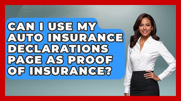 Can I Use My Auto Insurance Declarations Page As Proof Of Insurance? - Auto Coverage Explained