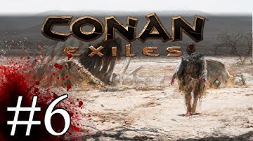 Conan Exiles - Adventure Is Scary - Part 6 Let