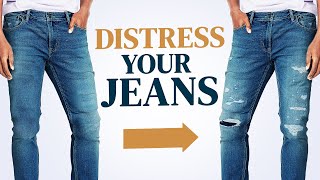 How To Distress Your Denim In 3 Minutes (DIY Video Tutorial)
