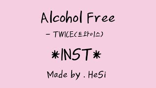 Alcohol Free - 트와이스(TWICE) Inst By Hoit
