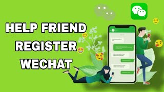 How To Help Friend Register On WeChat App screenshot 4