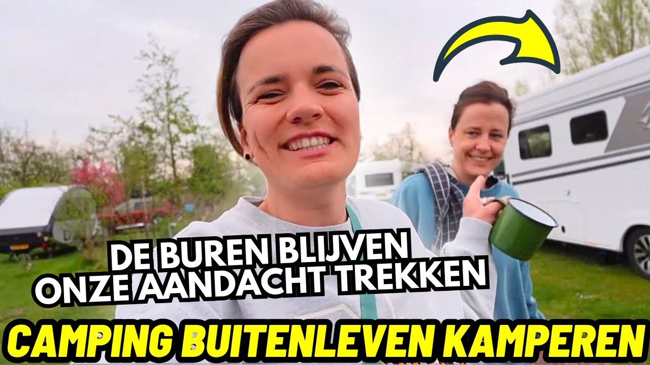 #439 DE CAMPINGBUREN BLIJVEN ONZE AANDACHT TREKKEN I Camping Buitenleven Kamperen (Vinkeveen)