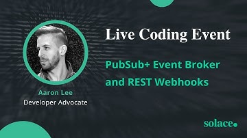 Solace Live Coding: PubSub+ Event Broker and REST Webhooks