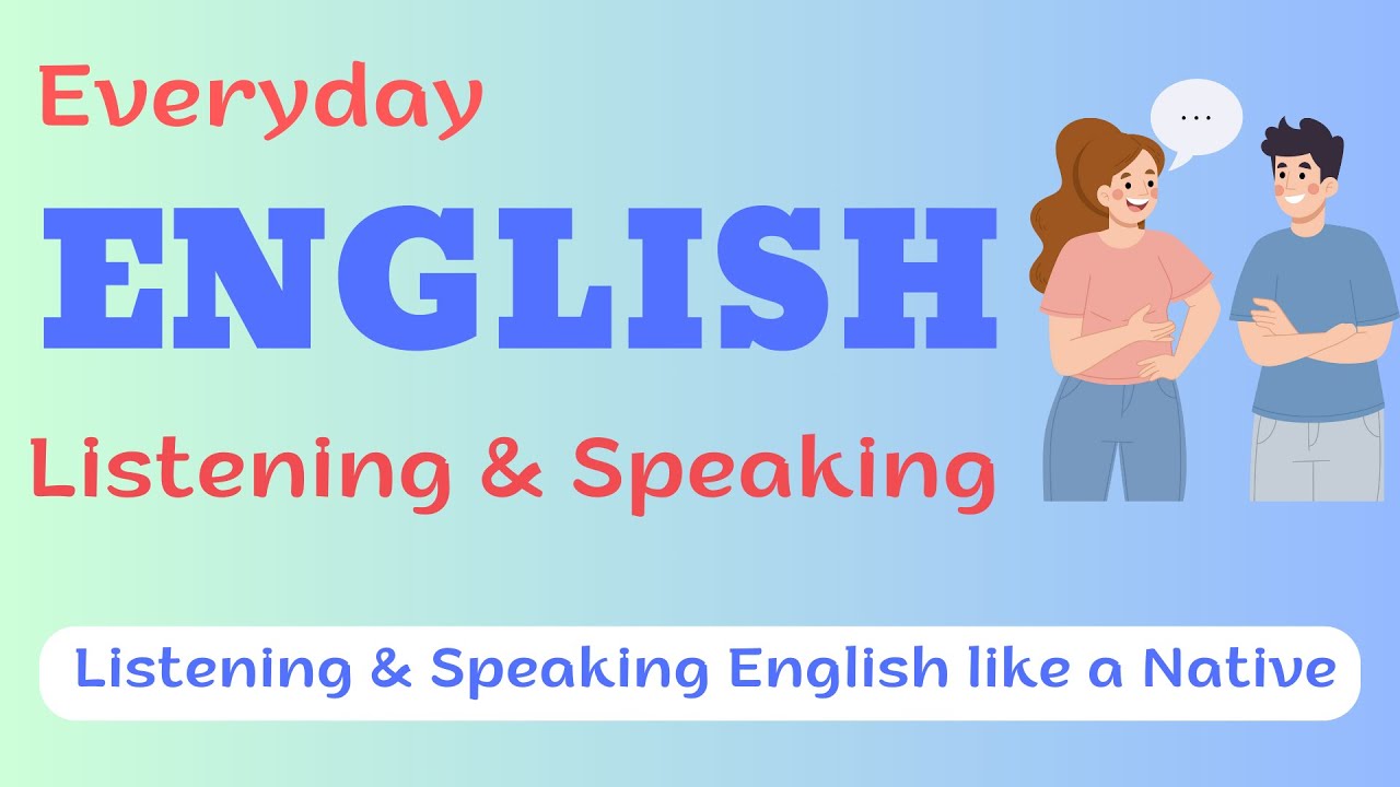 Everyday English Listening + Speaking | Listen & Speak English Like a ...