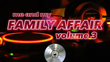 me and my FAMILY AFFAIR 3 | 🎧🎶📀💿💽