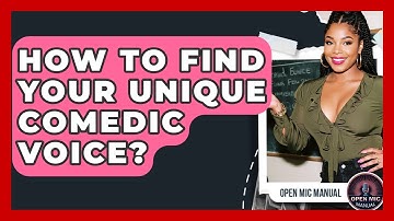 How To Find Your Unique Comedic Voice? - Open Mic Manual