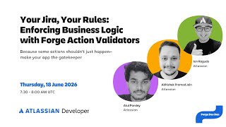 Your Jira, Your Rules: Enforcing Business Logic with Forge Action Validators
