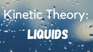 Kinetic Theory Of Liquids | 2.1 | The Three States Of Matter | Chapter 2 | Fsc Chemistry #3