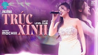 ( SHOW LEVEL CLUB MÓNG CÁI ) TRÚC XINH REMIX - MOCHIII | Cớ Sao Người Nỡ Mang Đi Câu Chia Lìa...