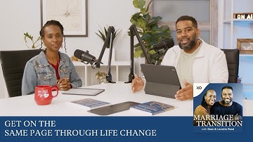 Get on the Same Page Through Life Change |The Marriage in Transition Podcast | Sean and Lanette Reed