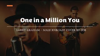 One in a Million You - Larry Graham - Male RNB/Jazz Cover (Lyric Video)