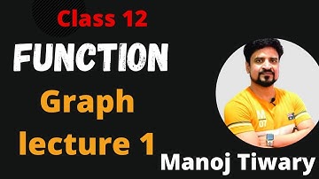 Function: Introduction of Graph lecture 1 | Class 12 | Manoj Tiwary | Circle IIT | IIT JEE