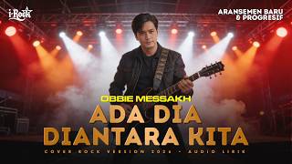 ADA DIA DIANTARA KITA - OBBIE MESSAKH - Progressive Pop Rock Cover Version