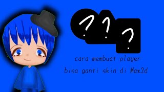 cara membuat player bisa ganti skin di Max2d
