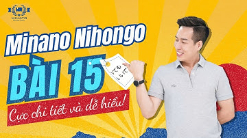 Ngữ pháp Minna 1 - Bài 15 - Học Tiếng Nhật Minna No Nihongo 1 | Học tiếng nhật cơ bản N5 miễn phí