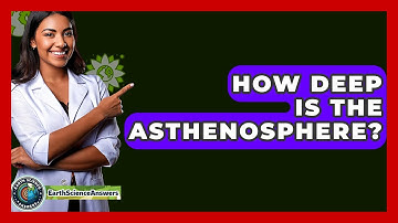 How Deep Is The Asthenosphere? - Earth Science Answers