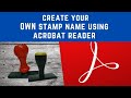 Create Own Stamp Name using Acrobat Reader