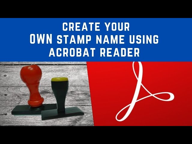 Create Own Stamp Name using Acrobat Reader 