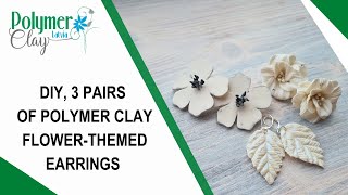 DIY, 3 pairs of polymer clay flower-themed earrings