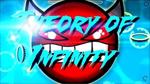 Geometry Dash (Ultra Easy Demon): Theory of Infinity by 4pda SeVALVe