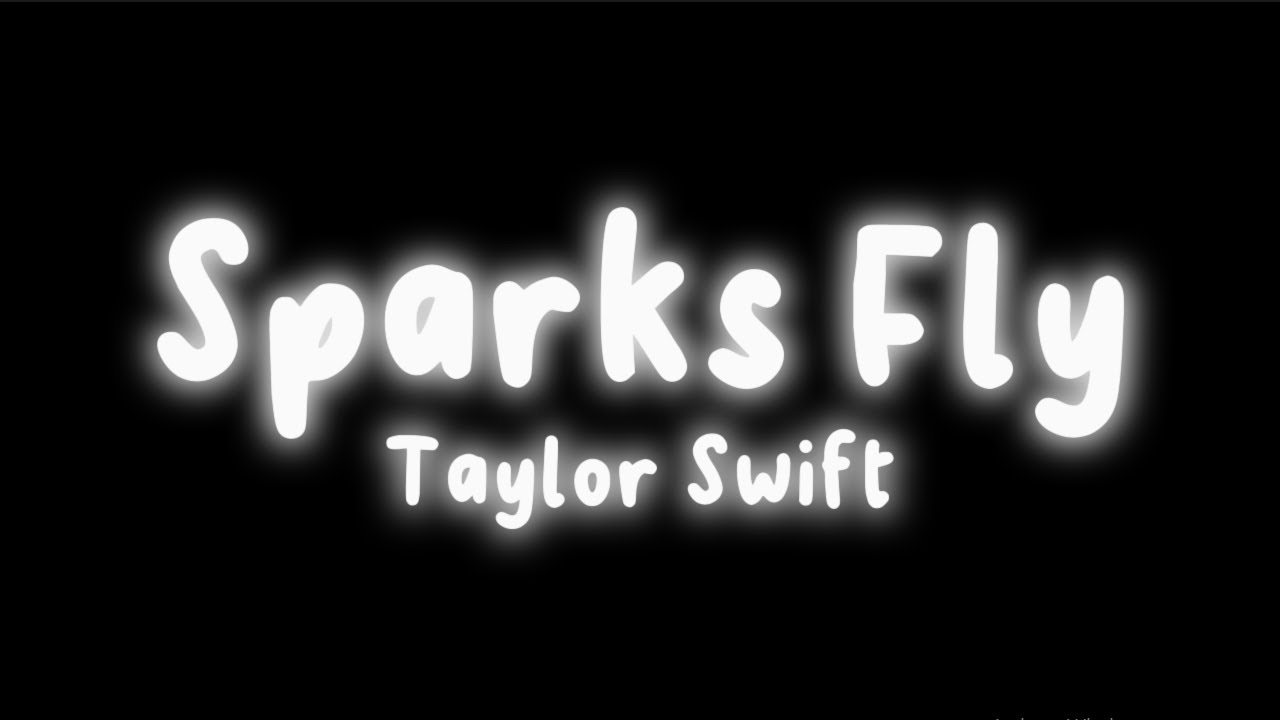 Taylor Swift Sparks Fly (Lyrics) YouTube
