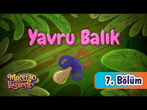 minika - Maceracı Yüzgeçler - 7.Bölüm - Yavru Balık