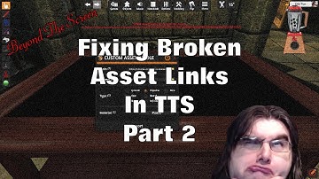 Fixing Broken Asset Links in TableTop Simulator Part 2 | Beyond the screen.