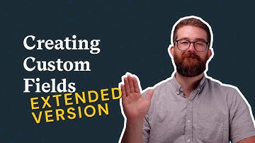 Creating Custom Fields (Extended Version)
