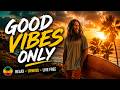 🔥 Unbelievable Good Vibes That Will Brighten Your Entire Day | Reggae Mix 2026
