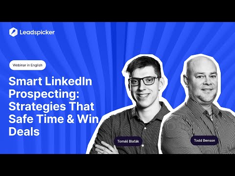 Smart LinkedIn Prospecting: Strategies That Save Time &amp; Win Deals