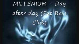 MILLENIUM - Day after day (Fat Bass Club) chords