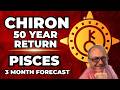 Pisces | Chiron 50 Year Return | 3-Month Forecast - Your Message Heard!