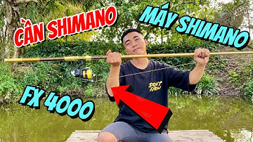 Câu Cá Tra Bằng Cục Máy Shimano 400K - Bình Dân Và Cao Cấp