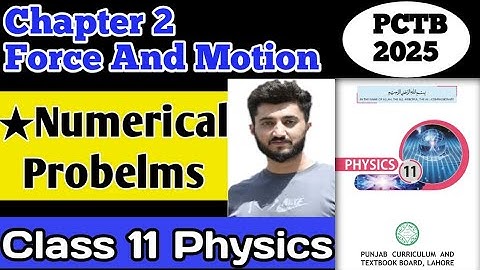 Numerical problems chapter 2 force and motion|1st year physics new book 2025|PCTB 2025