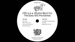 CRU - When I Flip On You