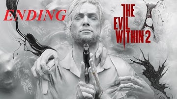 The Evil Within 2 ENDING: Lối thoát (Ultra 2K)